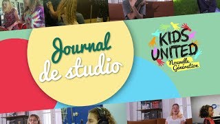Kids United Nouvelle Génération - Journal De Studio #1