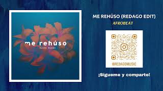 DANNY OCEAN - ME REHÚSO (REDAGO EDIT) [AFROBEAT TYPE BEAT]