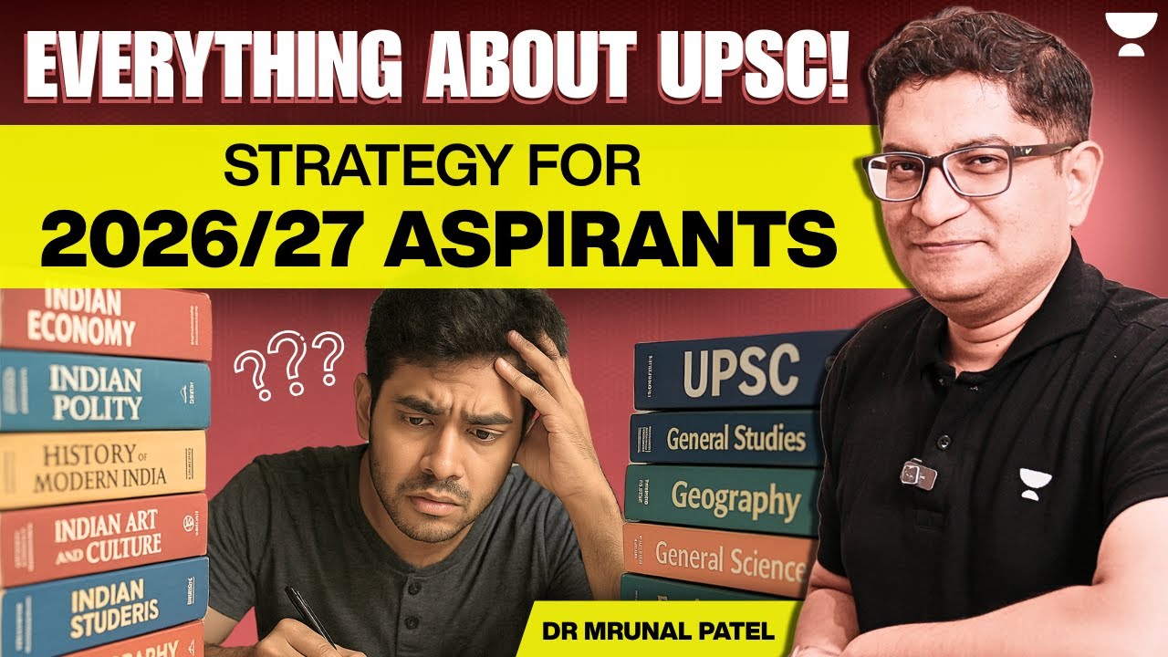 Everything About UPSC Exam + Comprehensive Strategy for 2026/27 UPSC Aspirants | Dr Mrunal Patel