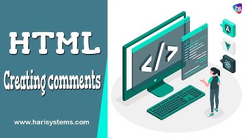 Creating comments in HTML -  How To Create HTML Comments - Comment tag - Coding - HTML - Harisystems