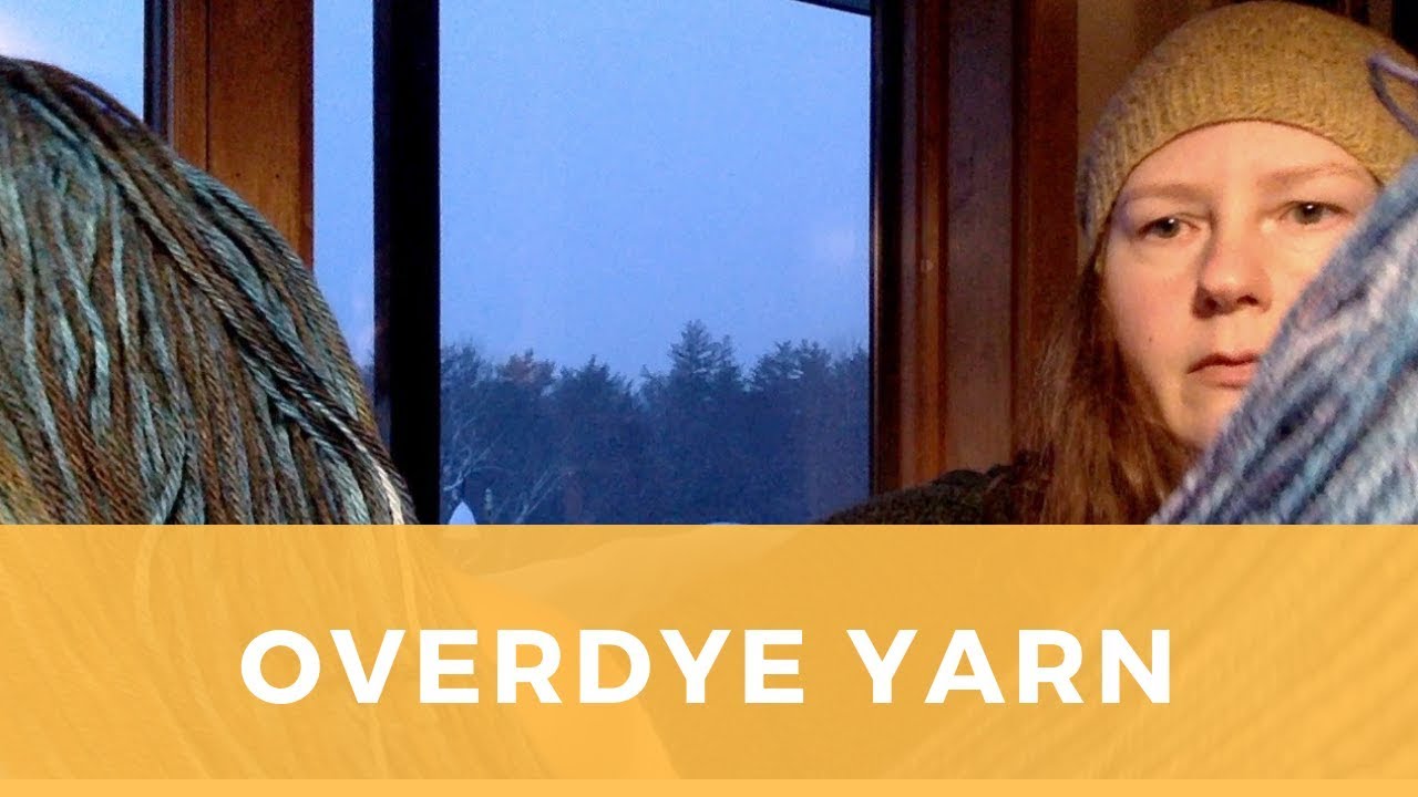 Overdye Yarn: How to shift shades for a happier result
