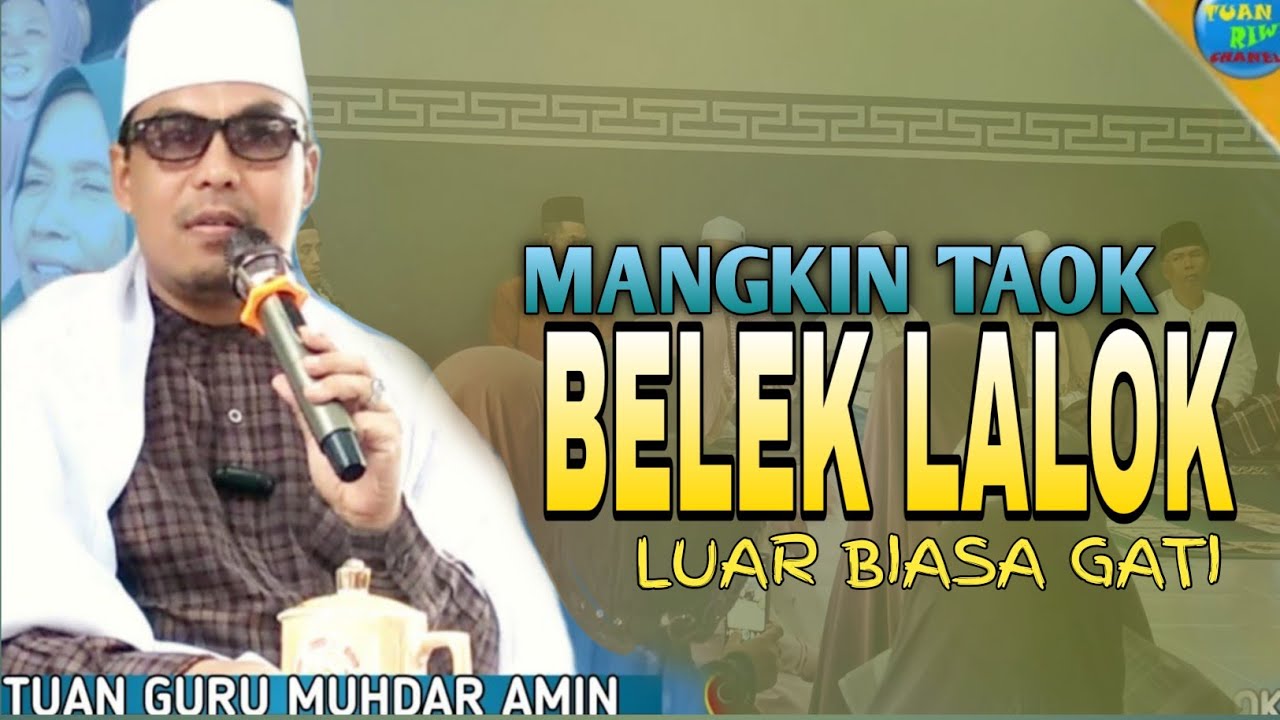 Belek Gati | TUAN GURU MUHDAR AMIN Retot | Ceramah lombok Terbaru | Di Nyanggi