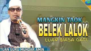 Belek Gati | TUAN GURU MUHDAR AMIN Retot | Ceramah lombok Terbaru | Di Nyanggi