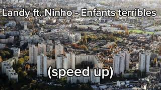 Landy ft. Ninho - Enfants terribles (speed up)
