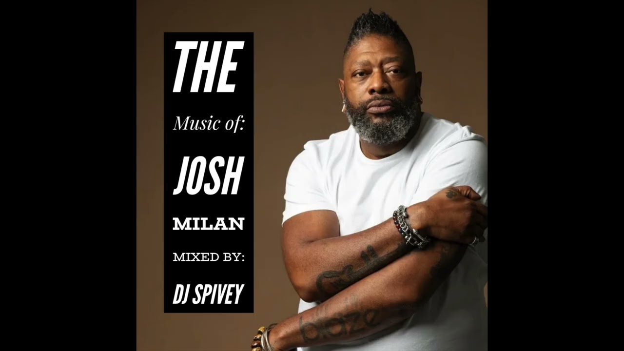 The Music of Josh Milan (A Soulful House Mix) by DJ Spivey