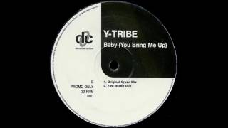 Y-Tribe - Baby (You Bring Me Up) (Original Gruve Mix)