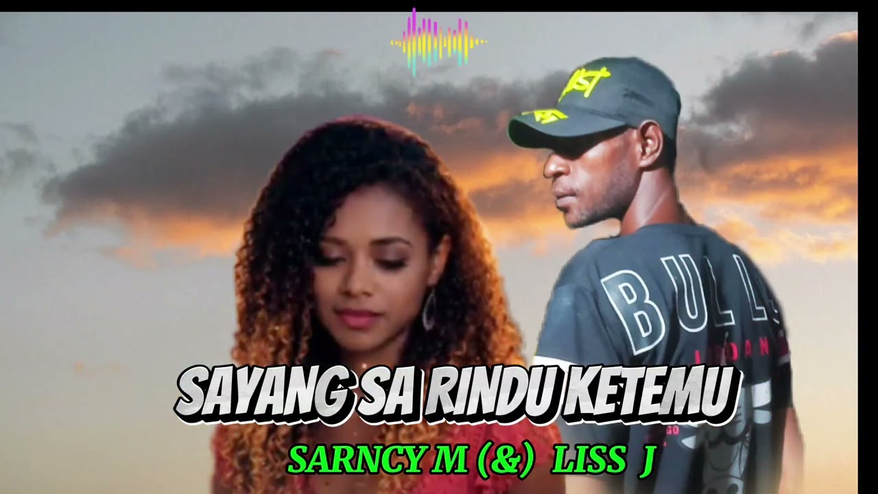 SAYANG SA RINDU KETEMU KO LAGU COVER TERBAIK SARNCY M (\u0026) LISS J 2026/ 2027 