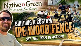Building a Custom Ipe Wood Fence | See the Team in Action