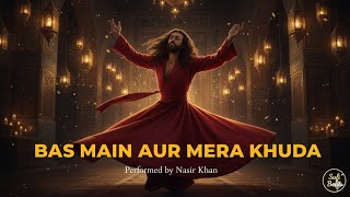 Download Lagu Bas Main Aur Mera Khuda | Nasir Khan | Soulful Sufi Qawwali 2025 | Sufi Beats  MP3