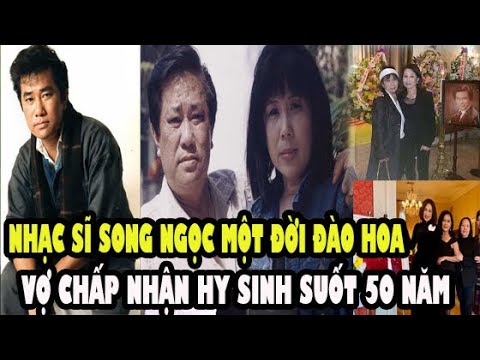 Video Tiểu sử Nhạc sĩ Song Ngọc, Đa Tài Nhưng Đào Hoa ,... - youtube