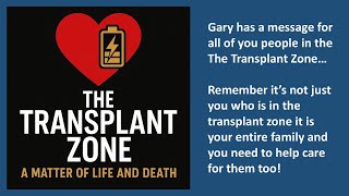 Rebooted by Grace: Gary’s Near Miss, Family Tears, and Living on the Edge in the Transplant Zone