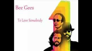 Bee Gees - To Love Somebody *HQ*