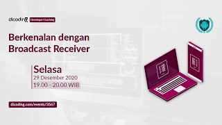Dicoding Developer Coaching #16: Android | Berkenalan dengan Broadcast Receiver
