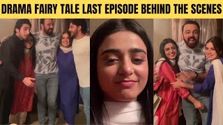 Drama Fairy Tale Last Episode Behind The scenes|Last Episode Shooting|Sad Moments Behind The scene