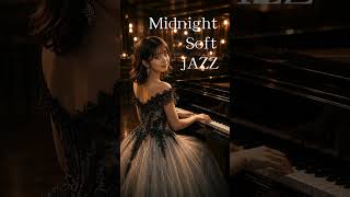 Midnight Soft JAZZ | Sink Into a Quiet Night with Relaxing Piano Jazz【piano jazz BGM】】