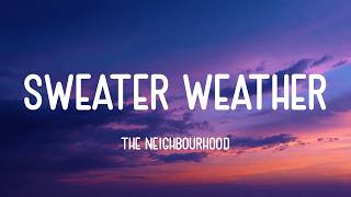 The Neighbourhood - Sweater Weather (Lyrics)