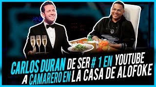 CARLOS DURAN DE SER #1 EN YOUTUBE A CAMARERO EN LA CASA DE ALOFOKE