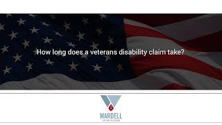 How long does a veterans disability claim take?