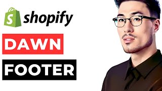 How to Set Up Footer Dawn Theme in Shopify