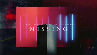 Video thumbnail of "Osrin, Beau Collins, Bright Sparks - Missing"