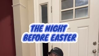 The Night Before Easter