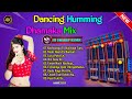 Dancing  humming dhamaka mix 2024  nonstop hits dj remix songs  dj swarup remix  dj bm remix