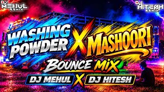 Washing Powder X Mashoori | Bounce Mix | DJ MEHUL X DJ HITESH | Gujarati DJ Remix 2026