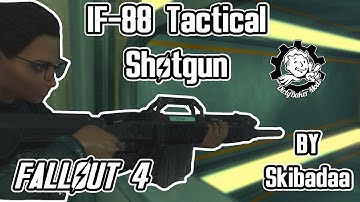 FALLOUT 4 MOD IF-88 Tactical Shotgun