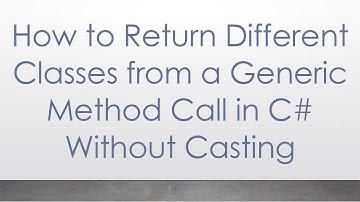 How to Return Different Classes from a Generic Method Call in C# Without Casting