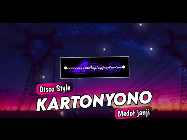 DJ KARTONYONO MEDOT JANJI - DISCO STYLE MENGKANE class=