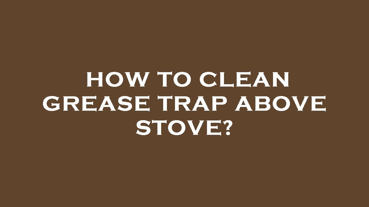 How to clean grease trap above stove? - YouTube