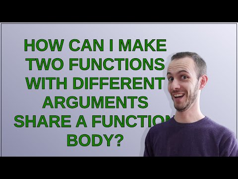 How can I make two functions with different arguments share a function body?