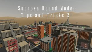 Subrosa Round Mode Tips and Tricks 2!