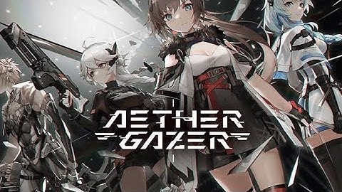 Aether Gazer - Official Launch Gameplay Day 1 (Android/Ios/BlueStacks)
