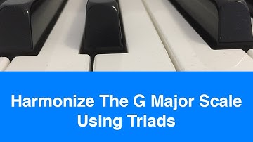 Harmonize The G Major Scale Using Triads