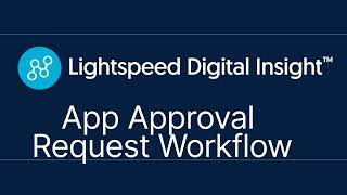 App Approval Request Workflow | Lightspeed Insight