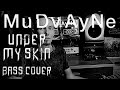 Mudvayne - Under my Skin (bass cover)