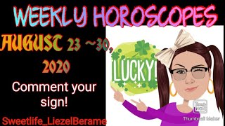 WEEKLY HOROSCOPES || AUGUST 23~30, 2020