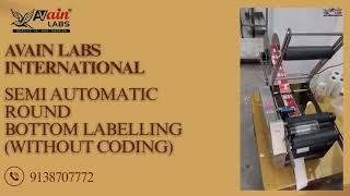 AVAIN LABS® AL-MT50 Semi Automatic Round Bottle Labelling Machine Working Demo
