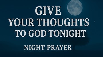 Trust God, Not Your Thoughts 🌙 A Night Prayer to Overcome Anxiety and Find Peace Before Sleep