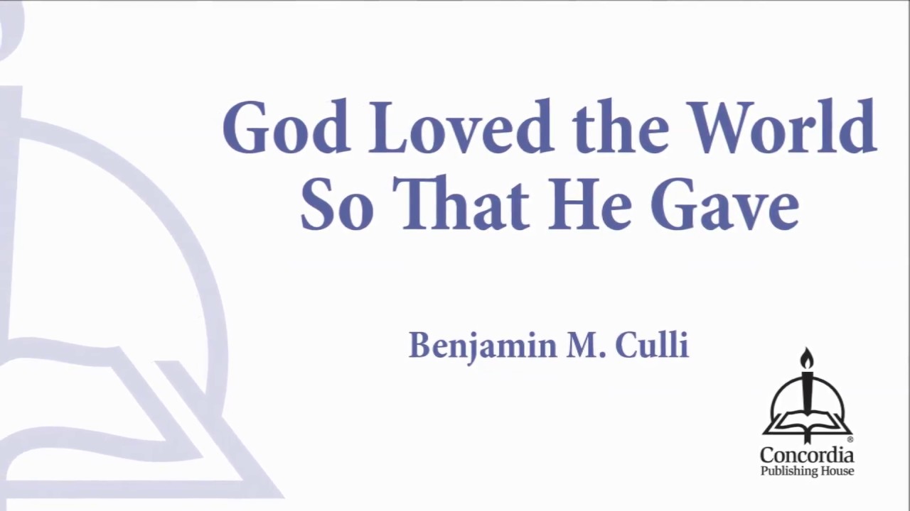 cphi God Loved the World So That He Gave (Choral)