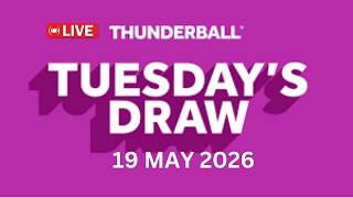 National Lottery Thunderball draw live tonight results from Tuesday 19 May 2026 | thunderball