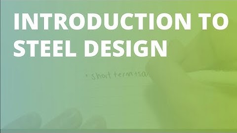 Introduction to Steel Structural Design