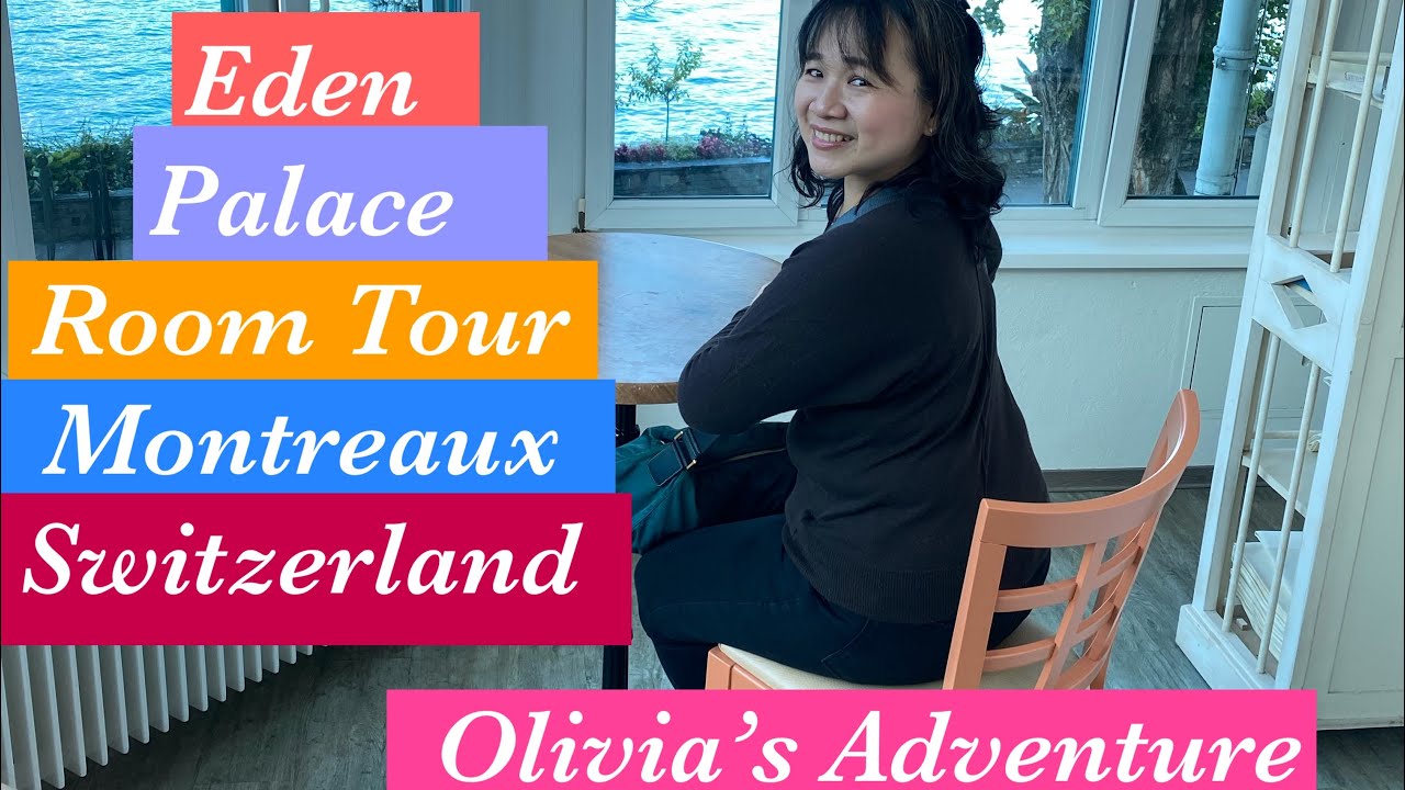 Room Tour and Breakfast At Eden Palace Montreaux, Switzerland/Olivia’s Adventure