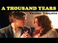 A thousand years (Version française par SARA&#39;H)