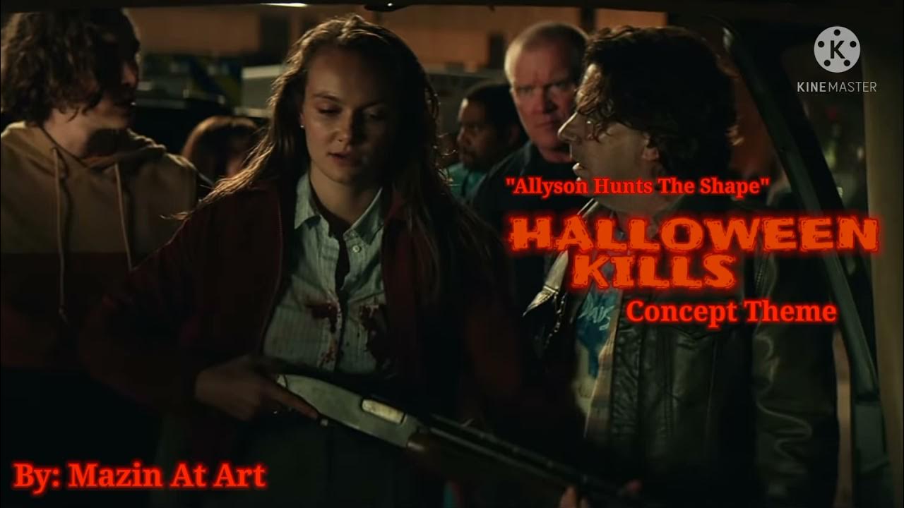 Allyson Hunts The Shape HalloweeN Kills Concept Theme YouTube