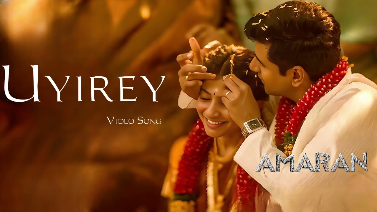 Uyirey  Video Song   Amaran   Sivakarthikeyan, Sai Pallavi   GV Prakash   Rajkumar   Kamal Haasan