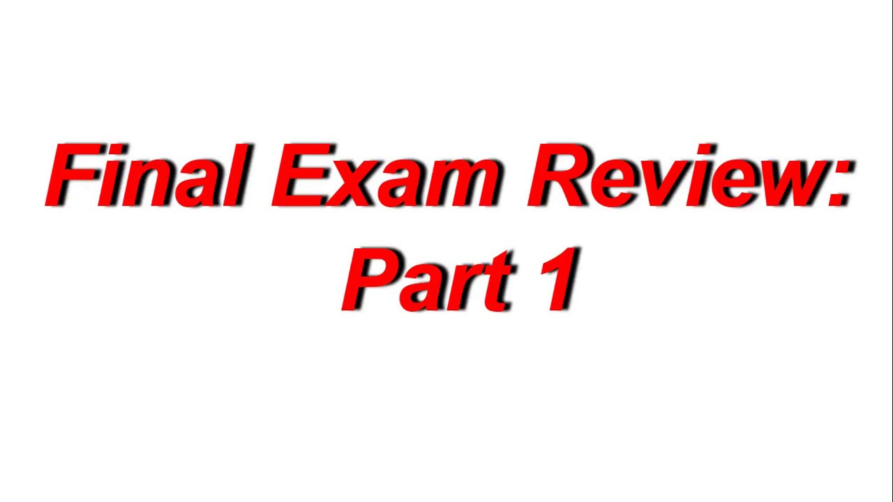 Final Exam Review Part 1 - YouTube
