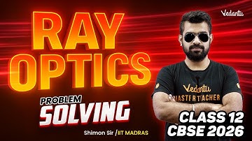 Ray Optics | Physics | Problem Solving | Class 12 | CBSE 2026 🔥Shimon Sir