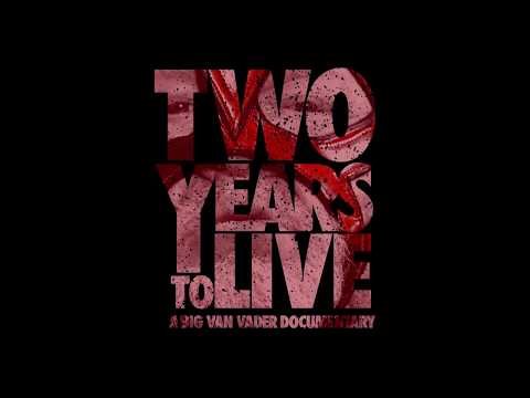 Two Years to Live: A Big Van Vader Documentary- Trailer